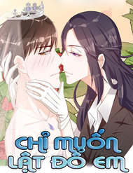 Chỉ Muốn Lật Đổ Em đọc online