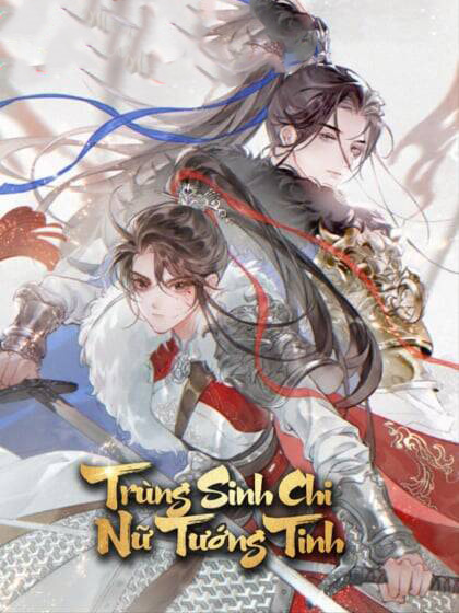 Trùng Sinh Chi Nữ Tướng Tinh