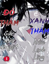 Xanh Thẳm Màu Lạnh Lùng, Đỏ Thẫm Sắc Quỷ Quyệt đọc online